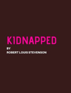 Kidnapped by Robert Louis Stevenson Kidnapped by Robert Louis Stevenson