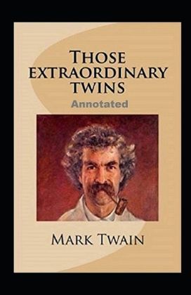 Those Extraordinary Twins Annotated Those Extraordinary Twins Annotated