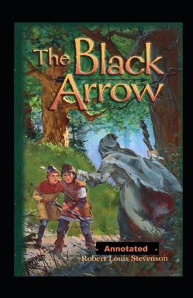 The Black Arrow Annotated
