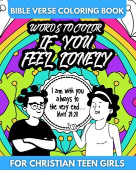 Bible Verse Coloring Book for Christian Teen Girls - Words to Color if You Feel Lonely