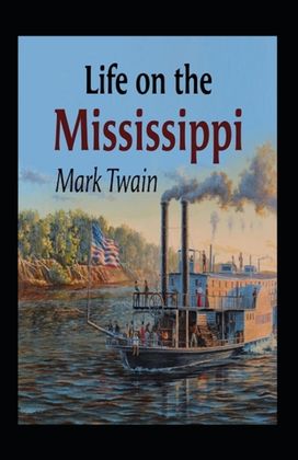 Life on the Mississippi Annotated Life on the Mississippi Annotated