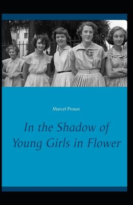 In the Shadow of Young Girls in Flower In the Shadow of Young Girls in Flower