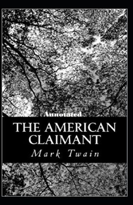 The American Claimant Annotated The American Claimant Annotated