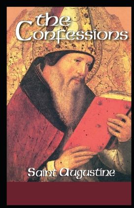 Confessions of Saint Augustine Confessions of Saint Augustine