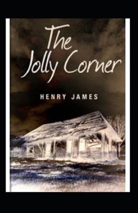 The Jolly Corner Annotated The Jolly Corner Annotated