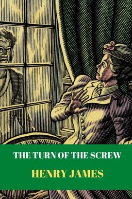 The Turn of the Screw by Henry James The Turn of the Screw by Henry James