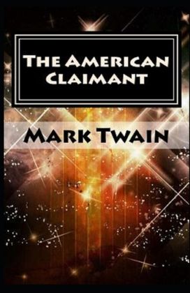 The American Claimant Annotated(Illustrated Edition) The American Claimant Annotated(Illustrated Edition)