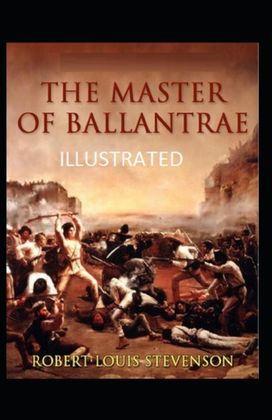 The Master of Ballantrae( Illustrated Edition)
