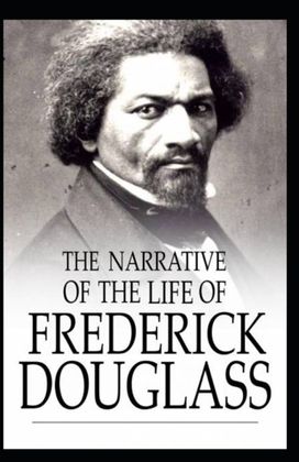 Narrative of the Life of Frederick Douglass Narrative of the Life of Frederick Douglass
