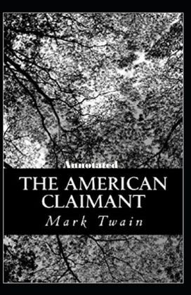 The American Claimant Annotated The American Claimant Annotated