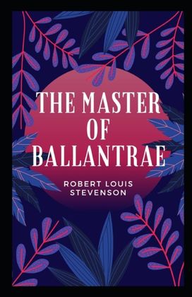 The Master of Ballantrae Annotated