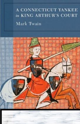 A Connecticut Yankee in King Arthur's Court Annotated
