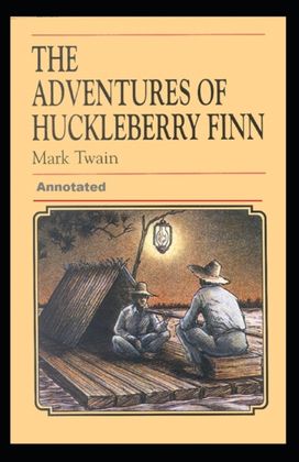 Adventures of Huckleberry Finn Annotated Adventures of Huckleberry Finn Annotated