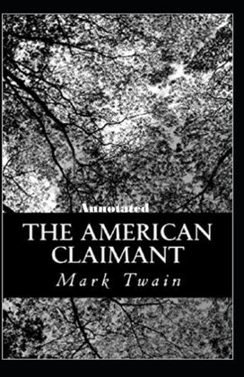 The American Claimant Annotated The American Claimant Annotated