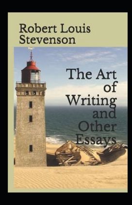 Essays in the Art of Writing Annotated Essays in the Art of Writing Annotated