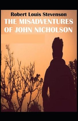 The Misadventures of John Nicholson Annotated(Illustrated Edition)