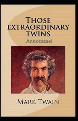 Those Extraordinary Twins Annotated