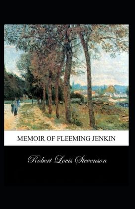 Memoir of Fleeming Jenkin Annotated Memoir of Fleeming Jenkin Annotated