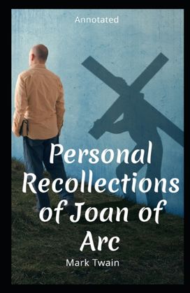 Personal Recollections of Joan of Arc