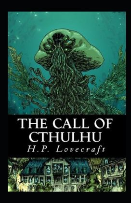 The Call of Cthulhu-Horror Classic(Annotated) The Call of Cthulhu-Horror Classic(Annotated)