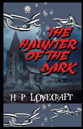 The Haunter of the Dark Illustrated The Haunter of the Dark Illustrated