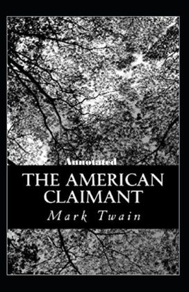 The American Claimant Annotated The American Claimant Annotated