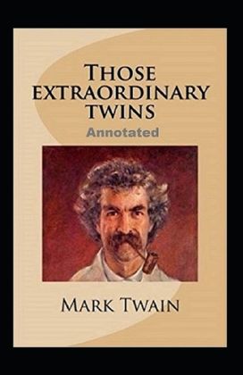 Those Extraordinary Twins Annotated