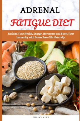 Adrenal Fatigue Diet Adrenal Fatigue Diet