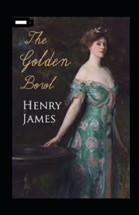 The Golden Bowl Annotated The Golden Bowl Annotated