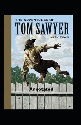 The Adventures of Tom Sawyer Annotated The Adventures of Tom Sawyer Annotated