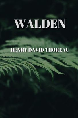 Walden by Henry David Thoreau Walden by Henry David Thoreau