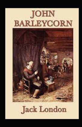 John Barleycorn Annotated John Barleycorn Annotated