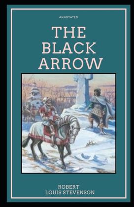 The Black Arrow Annotated The Black Arrow Annotated