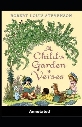A Child's Garden of Verses Annotated A Child's Garden of Verses Annotated
