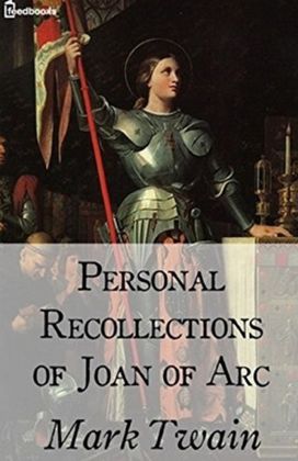 Personal Recollections of Joan of Arc Annotated