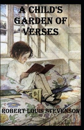 A Child's Garden of Verses by Robert Louis Stevenson Illustrated Edition A Child's Garden of Verses by Robert Louis Stevenson Illustrated Edition