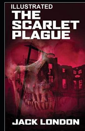 The Scarlet Plague Illustrated The Scarlet Plague Illustrated