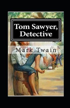 Tom Sawyer, Detective Annotated