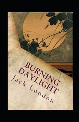 Burning Daylight Annotated Burning Daylight Annotated