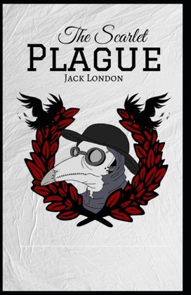 The Scarlet Plague-Original Edition(Annotated)