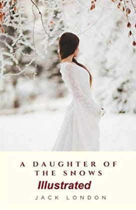 A Daughter of the Snows Illustrated
