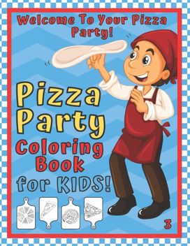 Pizza Party Coloring Book for Kids! Pizza Party Coloring Book for Kids!