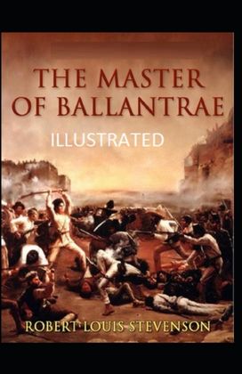The Master of Ballantrae Annotated The Master of Ballantrae Annotated