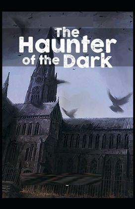 The Haunter of the Dark The Haunter of the Dark
