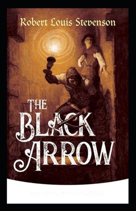 The Black Arrow Annotated The Black Arrow Annotated