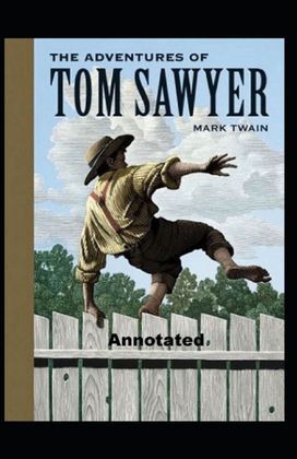 The Adventures of Tom Sawyer Annotated The Adventures of Tom Sawyer Annotated