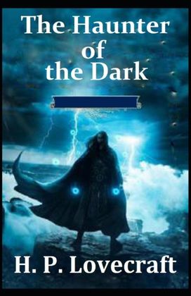 The Haunter of the Dark Original Edition(Annotated)
