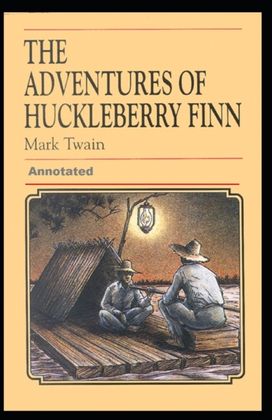 Adventures of Huckleberry Finn Annotated Adventures of Huckleberry Finn Annotated