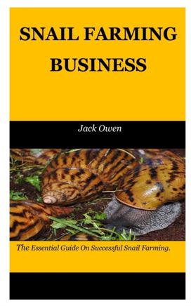 Snail Farming Business Snail Farming Business