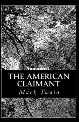 The American Claimant Annotated The American Claimant Annotated
